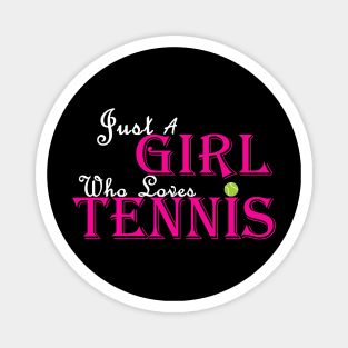 Just a Girl who loves tennis Magnet